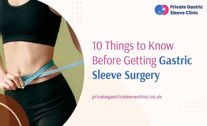 10 Things to Know Before Getting Gastric Sleeve Surgery